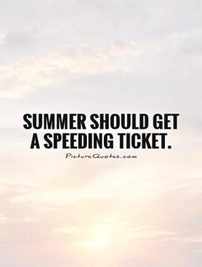 summer-should-get-a-speeding-ticket-quote-1